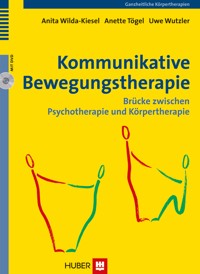 Kommunikative Bewegungstherapie - Anita Wilda-Kiesel - E-Book