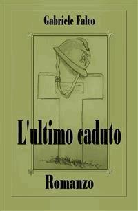 L'ultimo caduto - Gabriele Falco - E-Book