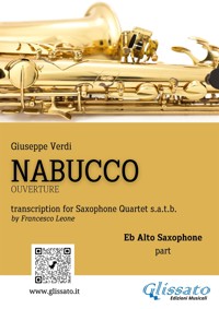 Alto Saxophone part of "Nabucco" overture for Sax Quartet - Giuseppe Verdi - E-Book