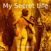 My Secret Life, Vol. 8 Chapter 5 - Dominic Crawford Collins - Hörbuch