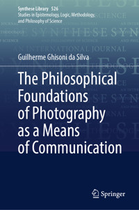 The Philosophical Foundations of Photography as a Means of Communication - Guilherme Ghisoni da Silva - E-Book