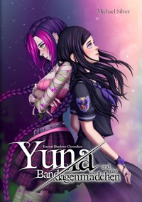 Yuna und das Bandagenmädchen - Michael Silver - E-Book