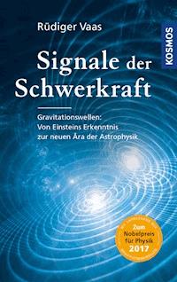 Signale der Schwerkraft - Rüdiger Vaas - E-Book