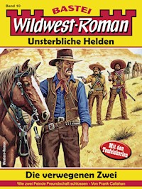 Wildwest-Roman – Unsterbliche Helden 10 - Frank Callahan - E-Book