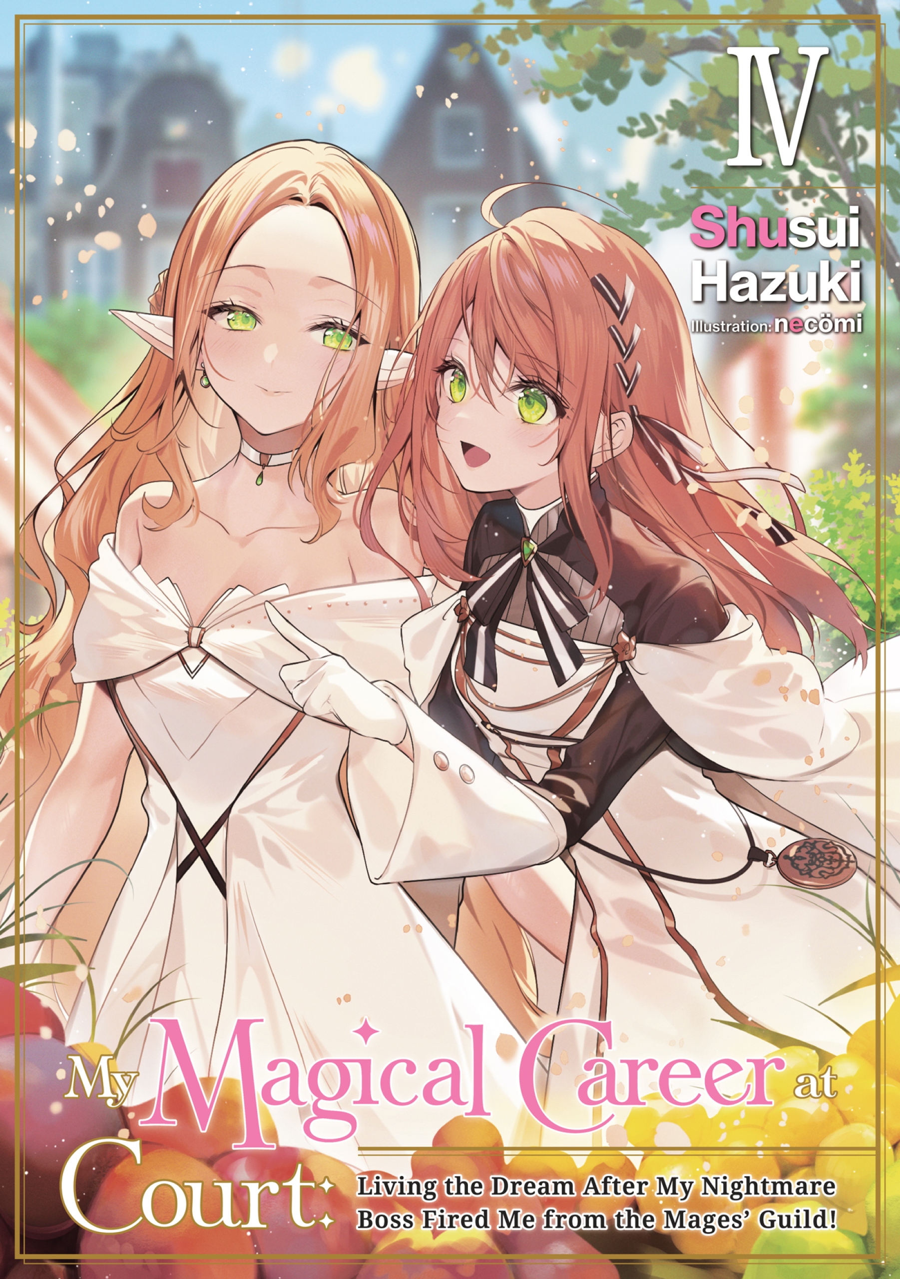 My Magical Career at Court: Living the Dream After My Nightmare Boss Fired Me from the Mages' Guild! Volume 4 - Shusui Hazuki - E-Book
