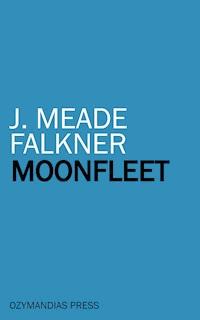 Moonfleet - J. Meade Falkner - E-Book
