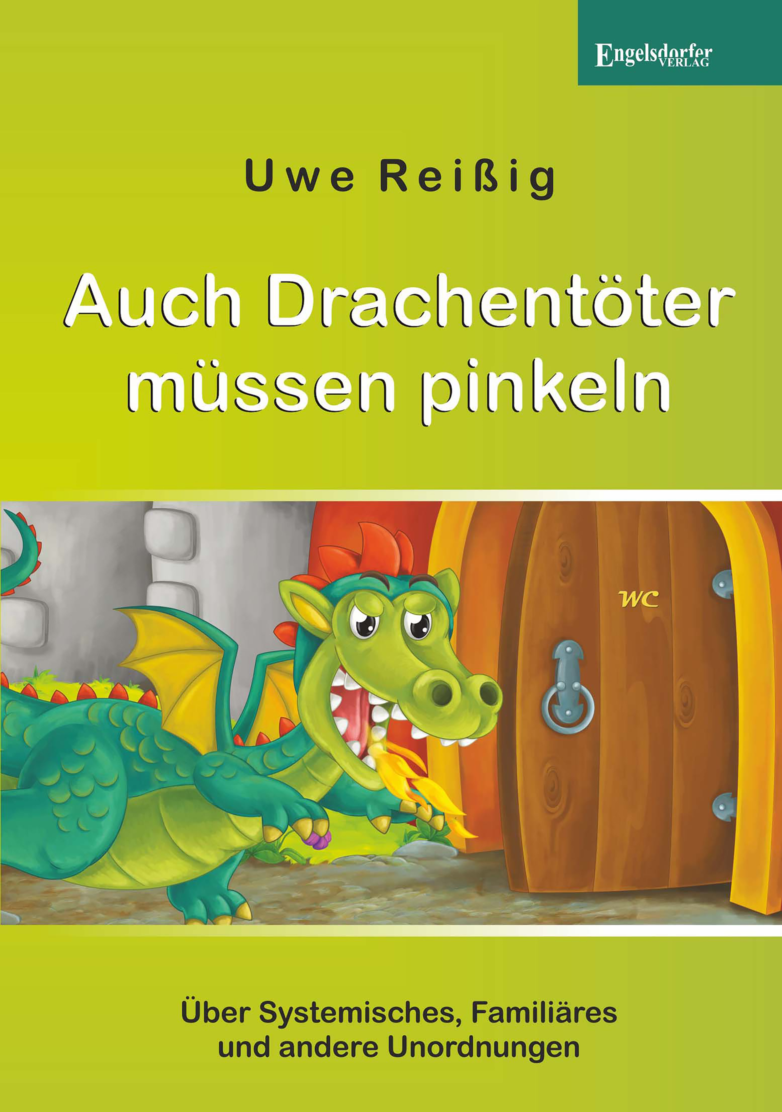 Auch Drachentöter müssen pinkeln - Uwe Reißig - E-Book