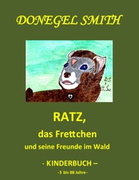 Ratz, das Frettchen und seine Freunde im Wald - Donegel Smith - E-Book