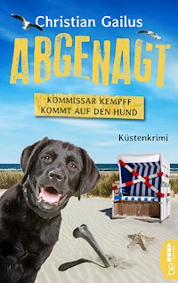 Abgenagt. Kommissar Kempff kommt auf den Hund - Christian Gailus - E-Book