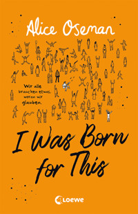 I Was Born for This (deutsche Ausgabe) - Alice Oseman - E-Book