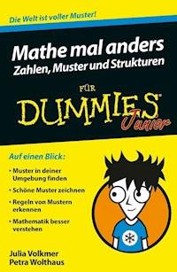 Mathe mal anders: Zahlen, Muster und Strukturen für Dummies Junior - Petra Wolthaus - E-Book