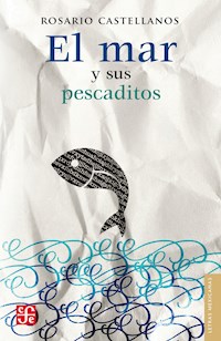 El mar y sus pescaditos - Rosario Castellanos - E-Book