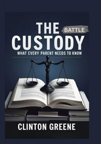 THE CUSTODY BATTLE - Clinton Greene - E-Book