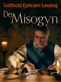 Der Misogyn - Gotthold Ephraim Lessing - E-Book