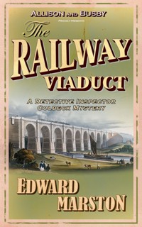 The Railway Viaduct - Edward Marston - E-Book