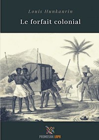 Le forfait colonial - Louis Hunkanrin - E-Book