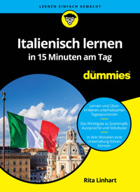 Italienisch lernen in 15 Minuten am Tag für Dummies - Rita Linhart - E-Book