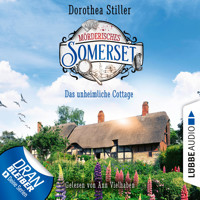 Das unheimliche Cottage - Mörderisches Somerset, Folge 2 (Ungekürzt) - Dorothea Stiller - Hörbuch