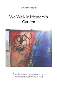 We Walk in Memory's Garden - Stephanie Meier - E-Book