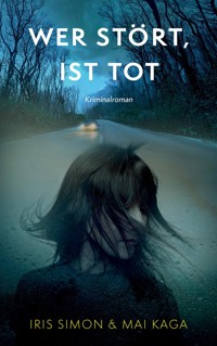 Wer stört, ist tot - Iris Simon - E-Book