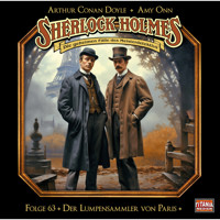 Sherlock Holmes - Die geheimen Fälle des Meisterdetektivs, Folge 63: Der Lumpensammler von Paris - Arthur Conan Doyle - Hörbuch