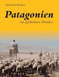 Patagonien - Gerhard Rötzer - E-Book