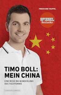 Timo Boll: Mein China - Friedhard Teuffel - E-Book