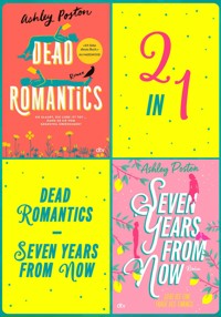 Dead Romantics - Seven Years From Now - Ashley Poston - E-Book