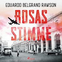 Rosas Stimme - Eduardo Belgrano Rawson - Hörbuch