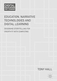 Education, Narrative Technologies and Digital Learning - Tony Hall - E-Book