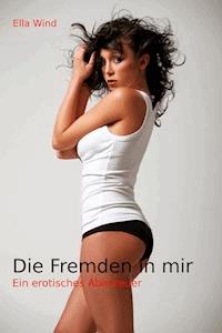 Die Fremden in mir - Ella Wind - E-Book