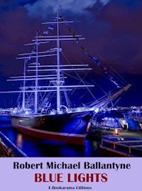 Blue Lights - Robert Michael Ballantyne - E-Book