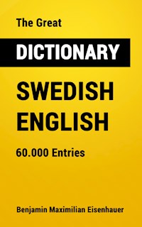 The Great Dictionary Swedish - English - Benjamin Maximilian Eisenhauer - E-Book