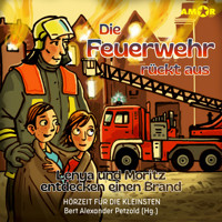 Hörzeit für die Kleinsten - Lenya und Moritz entdecken einen Brand, Folge 1: Die Feuerwehr rückt aus (ungekürzt) - Bert Alexander Petzold - Hörbuch