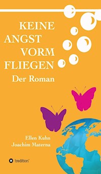 Keine Angst vorm Fliegen - Ellen Kuhn Joachim Materna - E-Book
