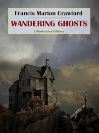 Wandering Ghosts - Francis Marion Crawford - E-Book