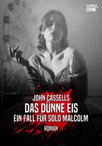 DAS DÜNNE EIS - EIN FALL FÜR SOLO MALCOLM - John Cassells - E-Book