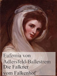 Die Falkner vom Falkenhof - Eufemia von Adlersfeld-Ballestrem - E-Book