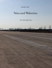 Nina und Walentina - Monika Theil - E-Book