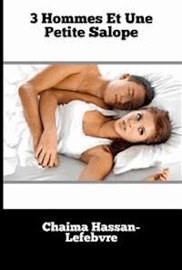 3 Hommes Et Une Petite Salope - Chaima Hassan-Lefebvre - E-Book