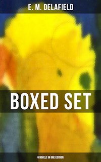 The E. M. Delafield Boxed Set - 6 Novels in One Edition - E. M. Delafield - E-Book
