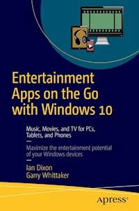 Entertainment Apps on the Go with Windows 10 - Ian Dixon - E-Book