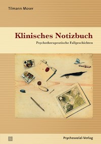 Klinisches Notizbuch - Tilmann Moser - E-Book