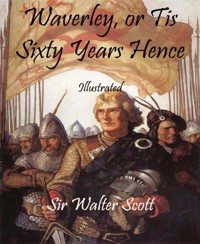 Waverley, or Tis Sixty Years Hence - Sir Walter Scott - E-Book