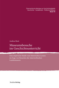 Museumsbesuche im Geschichtsunterricht - Andrea Brait - E-Book