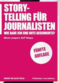 Storytelling für Journalisten - Marie Lampert - E-Book
