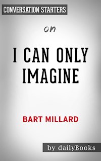 I Can Only Imagine: by Bart Millard | Conversation Starters - Daily Books - E-Book