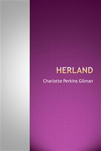 Herland - Charlotte Perkins Gilman - E-Book