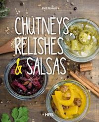 Chutneys, Relishes & Salsas - Ralf Nowak - E-Book