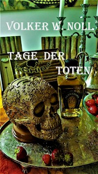 Tage der Toten - Volker W. Noll - E-Book